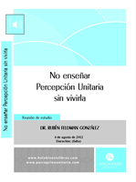 No enseñar Percepción Unitaria sin vivirla