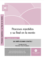 Procesos repetidos y su final en la mente